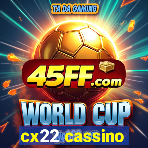 cx22 cassino